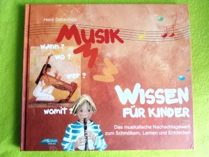 gebrauchtes Buch – Debschütz, Heidi; Schuh, Karin – Musikwissen für Kinder - Das musikalische Nachschlagewerk zum Schmökern, Lernen und Entdecken