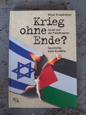 Krieg ohne Ende? Israel und die Palästinenser - Geschichte eines Konflikts