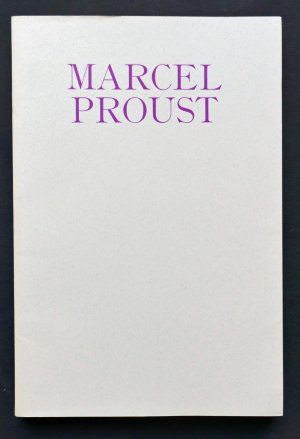 Marcel Proust. Schreiben ohne Ende.