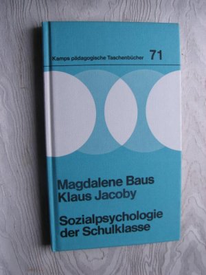 gebrauchtes Buch – Baus, Magdalene; Jacobi – Sozialpsychologie der Schulklasse