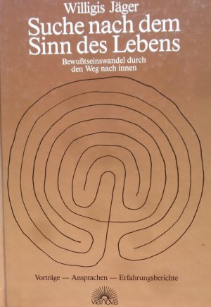 gebrauchtes Buch – Willigis Jäger – Suche nach dem Sinn des Lebens - Bewusstseinswandel durch den Weg nach innen