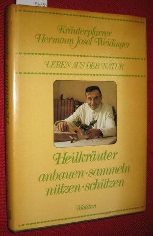 Heilkräuter. Anbauen - Sammeln - Nützen - Schützen. Mit Farbbildern nach Aquarellen von Adolf Blaim.