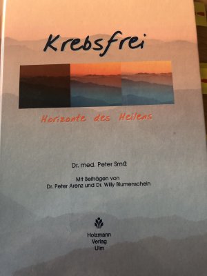 Krebsfrei. Horizonte des Heilens