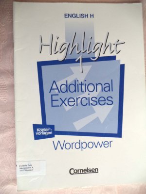 English H. Highlight 1. Additional Exercises. Wordpower