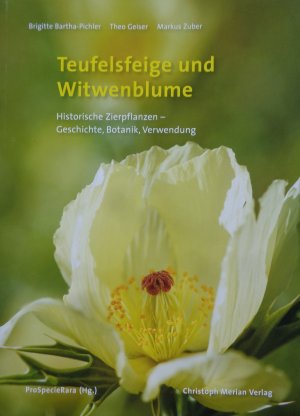 neues Buch – Bartha-Pichler, Brigitte; Geiser – Teufelsfeige und Witwenblume - Historische Zierpflanzen