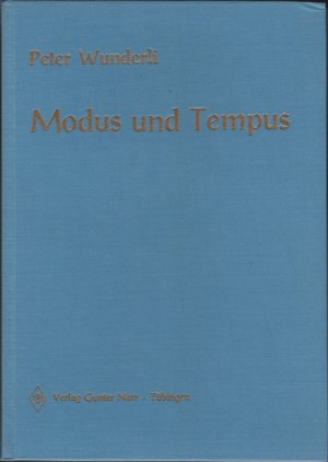 Modus und Tempus  ;  Beiträge zur aynchronischen und diachronischen Morphosyntax der romanischen Sprachen.