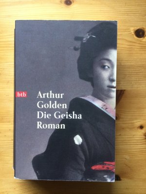 gebrauchtes Buch – Arthur Golden – Die Geisha