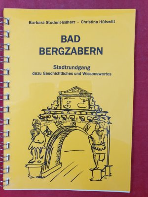 Bad Bergzabern. Stadtrundgang dazu Geschichtliches und Wissenswertes.