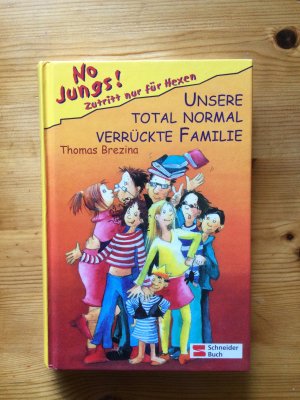 gebrauchtes Buch – Thomas Brezina – No Jungs! Zutritt nur für Hexen, Band 06 - Unsere total normal verrückte Familie