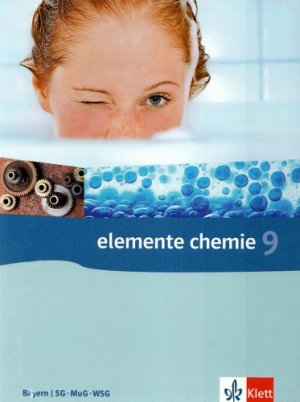 Elemente Chemie 9. Ausgabe Bayern, Sprachliche, Musische, Wirtschafts- und Sozialwissen. Gymnasien - Schülerbuch Klasse 9