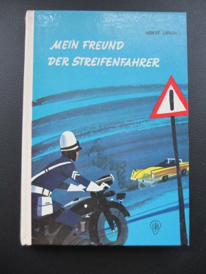 gebrauchtes Buch – Horst Lipsch – Mein Freund, der Streifenfahrer