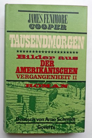 Tausendmorgen. Bilder aus der amerikanischen Vergangenheit II. Deutsch von Arno Schmidt.