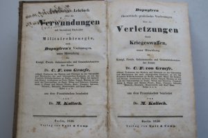 Dupuytren, (G. von): Dupuytren theoretisch-praktische Vorlesungen über die Verletzungen durch Kriegswaffen, unter Mitwirkung des Königl. Preuss. Geheimenraths […]