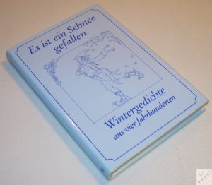 Es ist ein Schnee gefallen. Wintergedichte aus 4 Jahrhunderten. Kleinformat