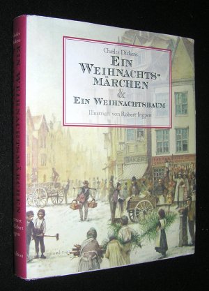 gebrauchtes Buch – Dickens, Charles; Ingpen – Ein Weihnachtsmärchen und ein Weihnachtsbaum