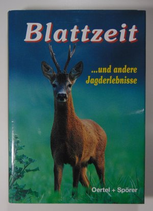 Blattzeit und andere Jagderlebnisse