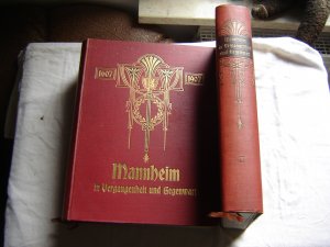 Mannheim in Vergangenheit und Gegenwart. 1607 - 1907 (Im Auftrag des Stadtrates dargestellt vom Statistischen Amt. 3 Bände)