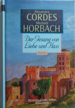 gebrauchtes Buch – Alexandra Cordes – Der Gesang von Liebe und Hass