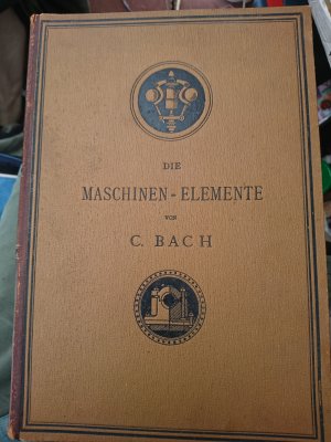 Die Maschinen-Elemente : ihre Berechnung und Konstruktion mit Rücksicht auf die neueren Versuche - Bände. Erster Band Text, zweiter Band Tafeln und Tabellen […]