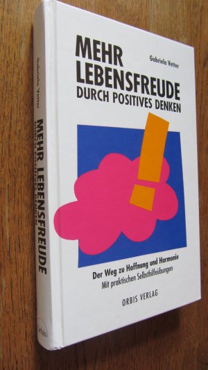 gebrauchtes Buch – Vetter, Gabriela – Mehr Lebensfreude durch positives Denken - der Weg zu Hoffnung und Harmonie.