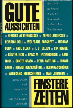 Gute Aussichten, finstere Zeiten - Von 1949 bis heute: Deutsche Geschichte in deutschen Geschichten