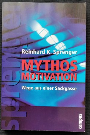 Mythos Motivation - Wege aus einer Sackgasse