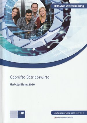 Geprüfte Betriebswirte Herbstprüfung 2020 Aufgaben und Lösungshinweise