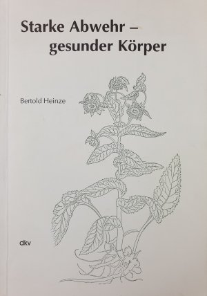 gebrauchtes Buch – Bertold Heinze – starke Abwehr - gesunder Körper