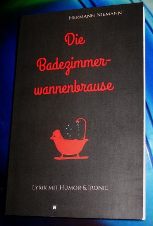 gebrauchtes Buch – Hermann Niemann – Die Badezimmerwannenbrause - Lyrik mit Humor und Ironie