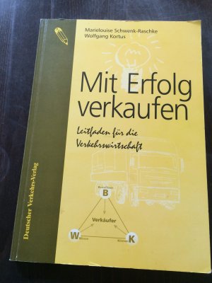 Mit Erfolg verkaufen. Leitfaden für die Verkehrswirtschaft.