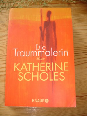 gebrauchtes Buch – Katherine Scholes – Die Traummalerin