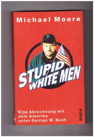 gebrauchtes Buch – Michael Moore – Stupid White Men