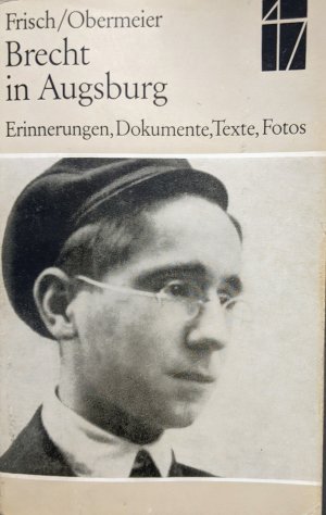 gebrauchtes Buch – Frisch, Werner/ Obermeier – Brecht in Augsburg | Erinnerungen, Dokumente, Texte, Fotos