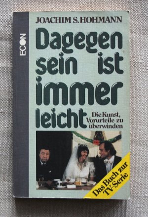 gebrauchtes Buch – Joachim S. Hohmann – Dagegen sein ist immer leicht – Die Kunst, Vorurteile zu überwinden