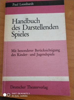 Handbuch des Darstellenden Spieles Mit besonderer Berücksichtigung des Kinder-und Jugendspiels