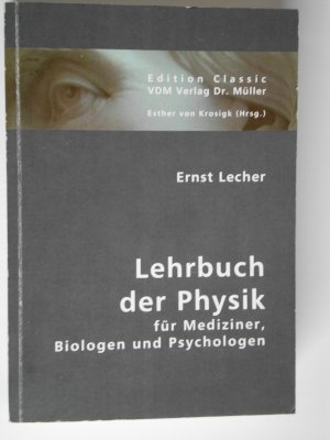 gebrauchtes Buch – Ernst Lecher – Lehrbuch der Physik  für Mediziner, Biologen und Psychologen