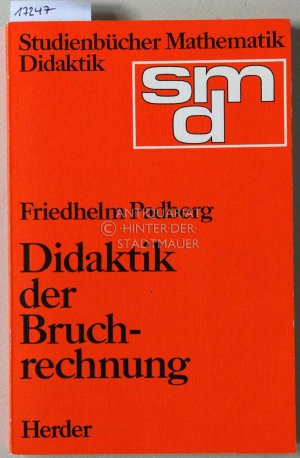 gebrauchtes Buch – Friedhelm Padberg – Didaktik der Bruchrechnung. [= Studienbücher Mathematik Dikdaktik]