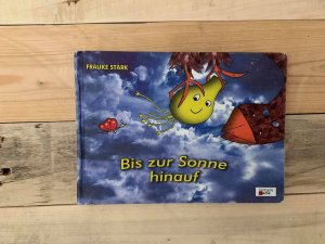 gebrauchtes Buch – Bis zur Sonne hinauf