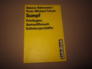 gebrauchtes Buch – Bahrmann, Hannes und Peter M – Sumpf : Privilegien, Amtsmissbrauch, Schiebergeschäfte. Hannes Bahrmann ; Peter-Michael Fritsch