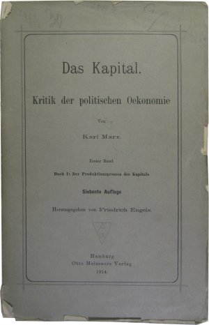 Das Kapital. Kritik der politischen Ökonomie. Erster Band. Buch I: Der Produktionsprozess des Kapitals.