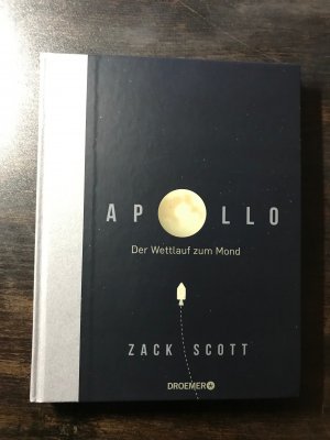 gebrauchtes Buch – Zack Scott – Apollo - Der Wettlauf zum Mond - 50 Jahre Mondlandung in faszinierenden Schaubildern - das perfekte Geschenk für alle Technik- und Raumfahrt-Begeisterten