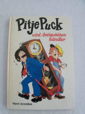 gebrauchtes Buch – Henri Arnoldus – Pitje Puck wird Antiquitätenhändler