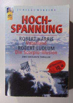 gebrauchtes Buch – Hochspannung - Robert Harris Vaterland & Robert Ludlum Die Scorpio-Illusion