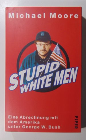 gebrauchtes Buch – Michael Moore – Stupid White Men