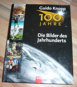 gebrauchtes Buch – Guido Knopp – 100 Jahre - Die Bilder des Jahrhunderts