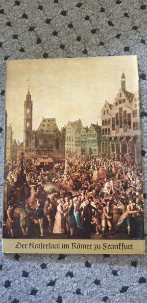 gebrauchtes Buch – August Gräver – Der Kaisersaal im Römer zu Frankfurt