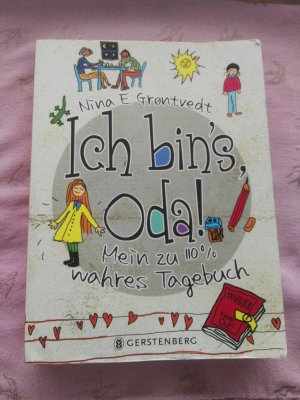 Ich bin's, Oda! : mein zu 110% wahres Tagebuch. Aus dem Norwegischen von Gabriele Haefs