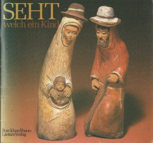 Seht welch ein Kind, Christliche Geschichten rund um das Weihnachtsfest