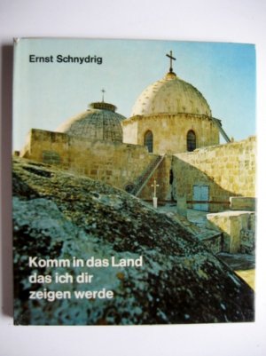 antiquarisches Buch – Ernst Schnydrig – Komm in das Land das ich dir zeigen werde