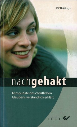 gebrauchtes Buch – Nachgehakt - Kernpunkte des christlichen Glaubens verständlich erklärt